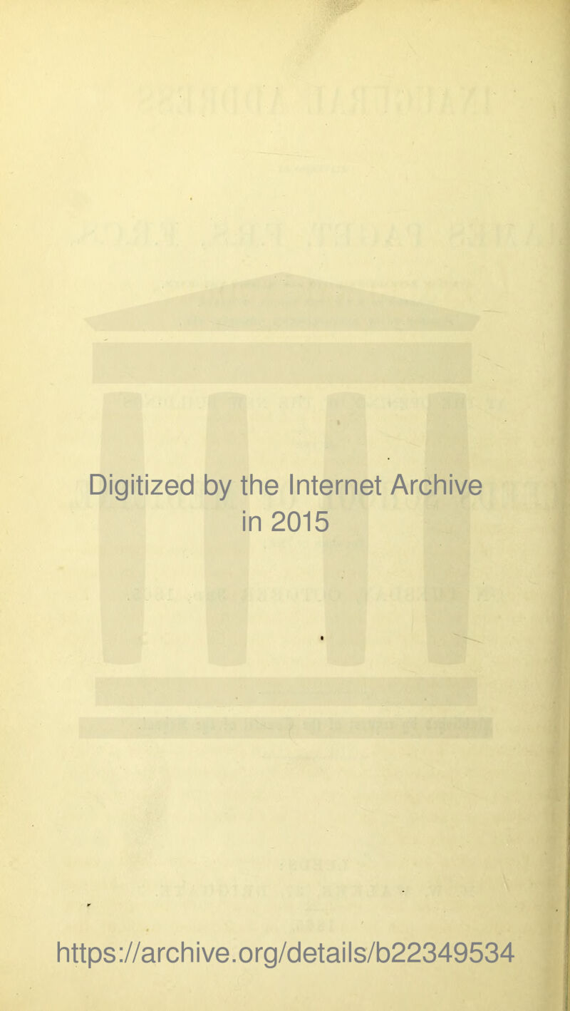 Digitized by the Internet Archive in 2015 . https://archive.org/details/b22349534