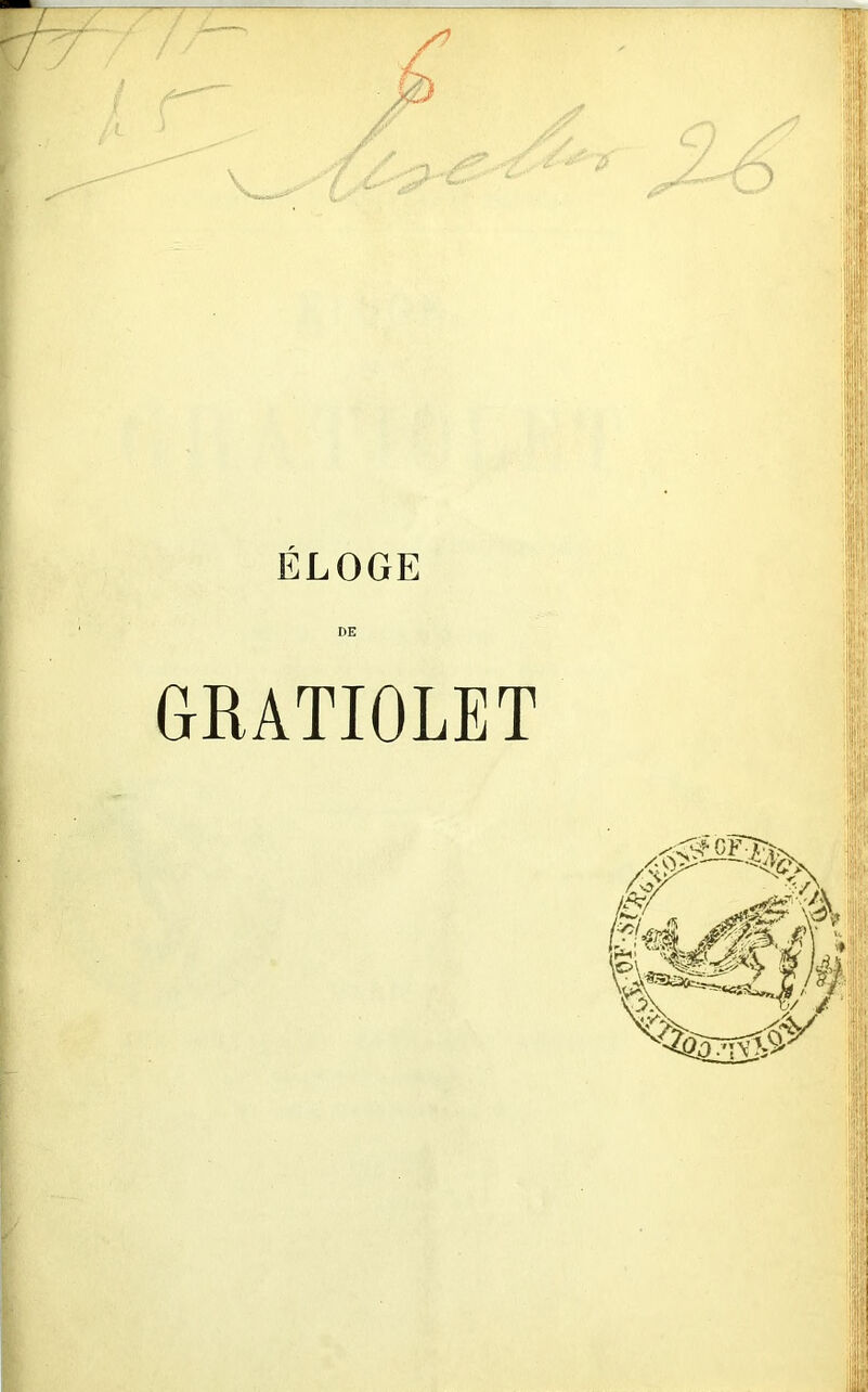 ÉLOGE DE GrRATIOLET