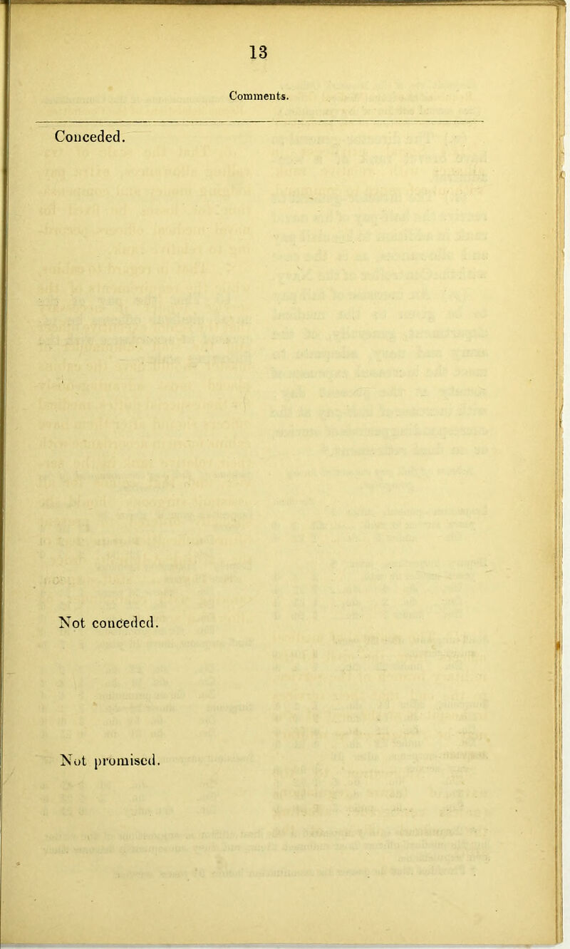 Comments. Conceded. Not conceded. Not promised.