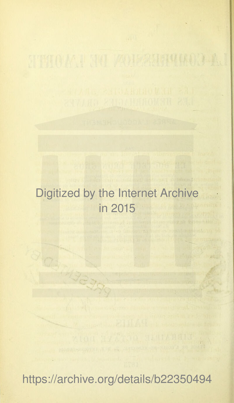 Digitized by the Internet Archive in 2015 r https :// arch i ve. org/detai Is/b22350494