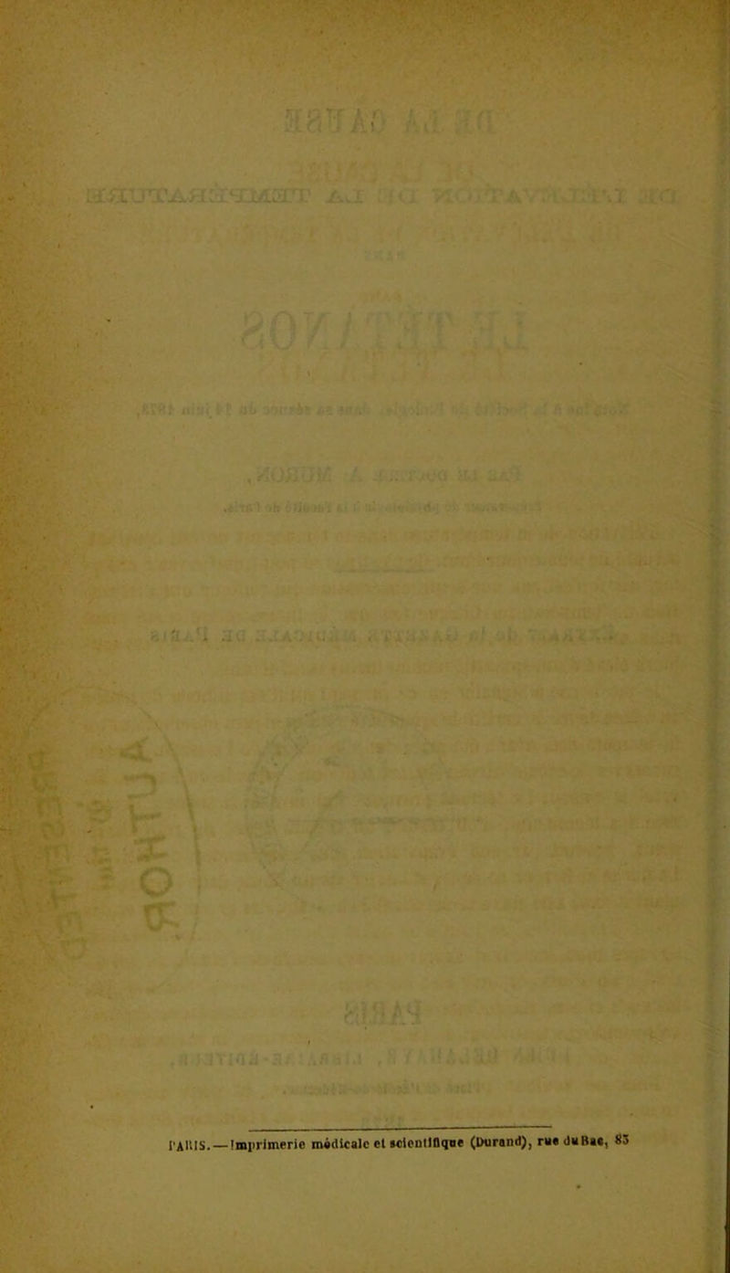 l’AlHS. — Imprimerie médicale et «eiontlflqoe (Durnnd), r«* duRac, 83
