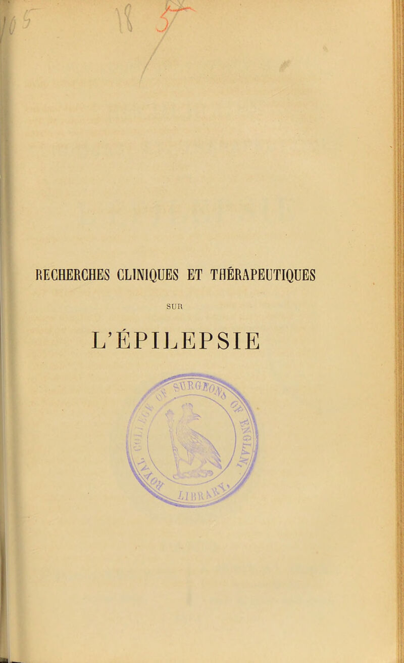 RECHERCHES CLINIQUES ET THÉRAPEUTIQUES sun L’ÉPILEPSIE