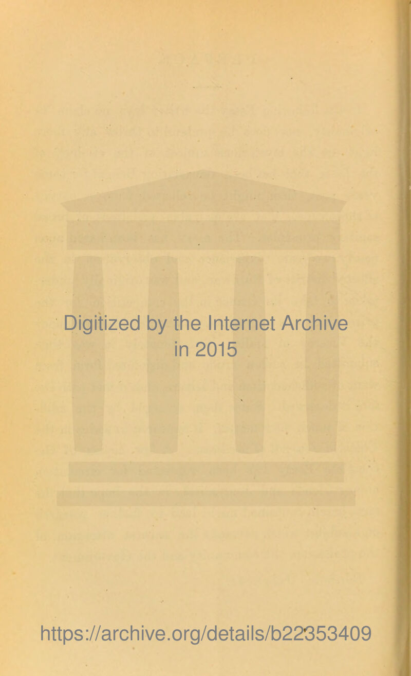 Digitized by the Internet Archive in 2015 https://archive.org/details/b22353409