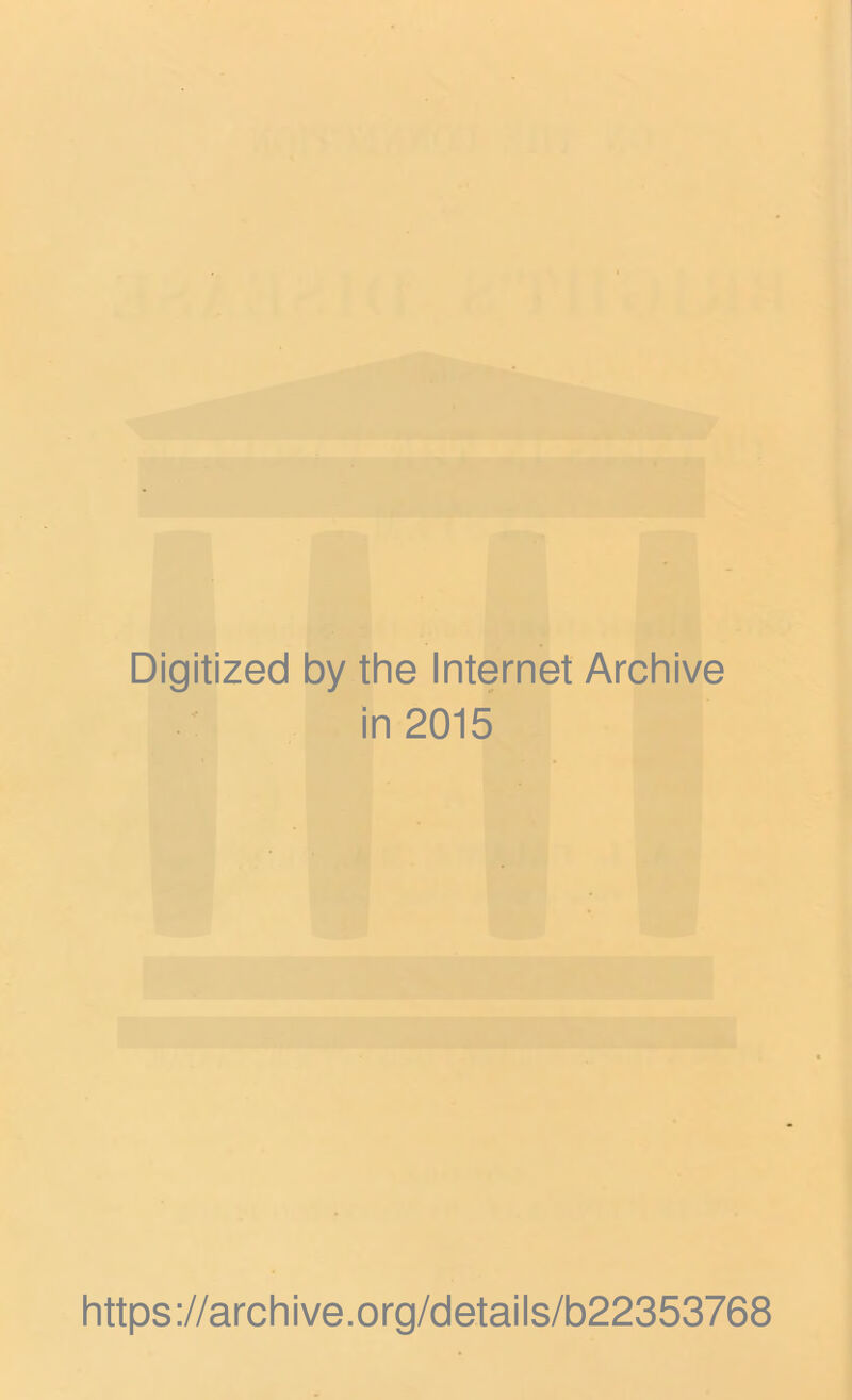Digitized by the Internet Archive in 2015 https://archive.org/details/b22353768