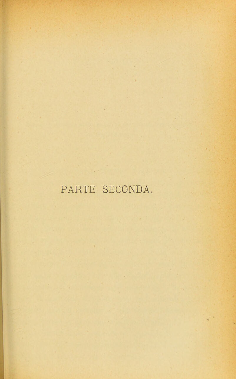 PARTE SECONDA.