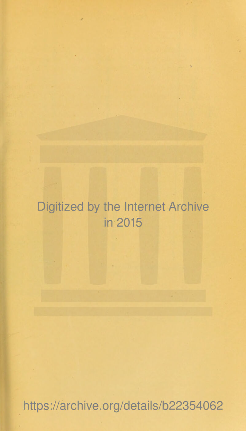 Digitized by the Internet Archive in 2015 https://archive.org/details/b22354062