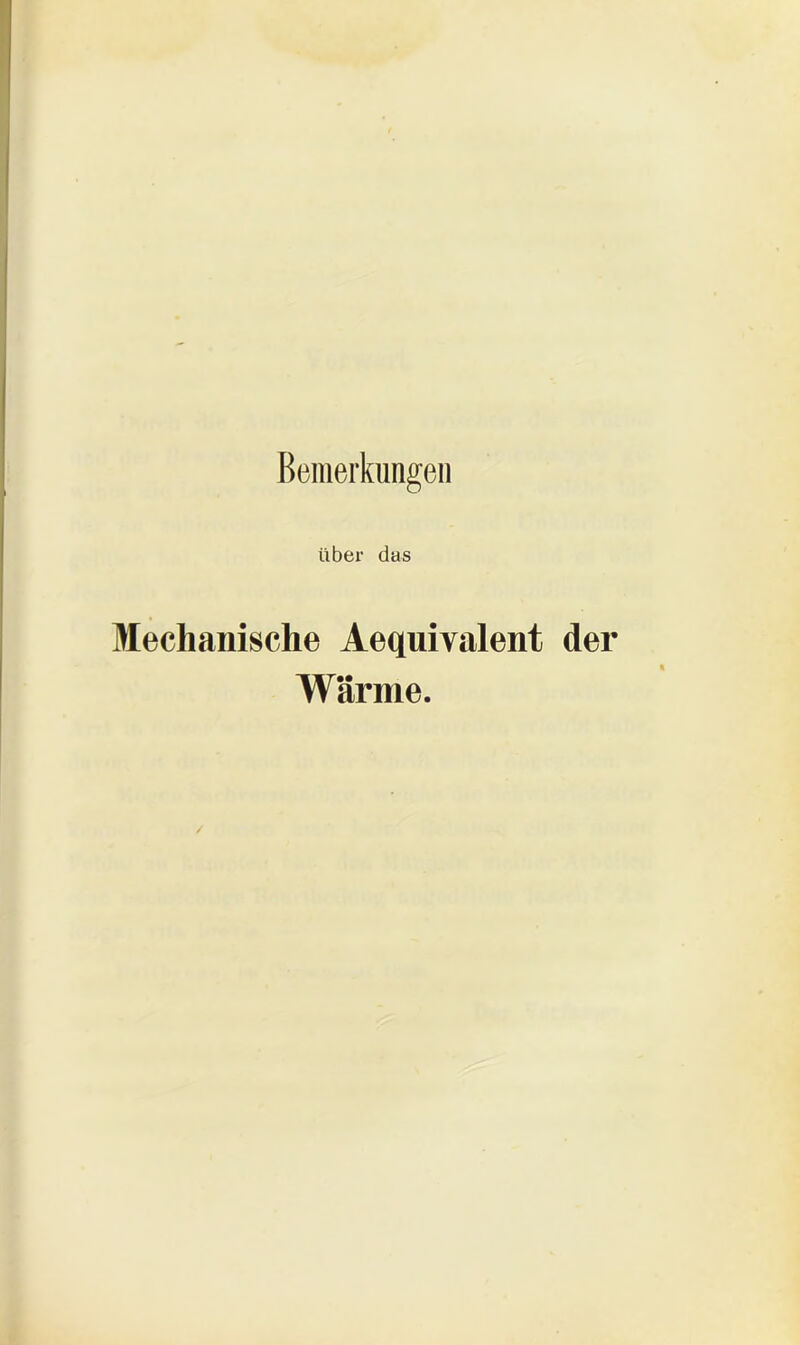 Bemerkungen über das Mechanische Aequivalent der Wärme.