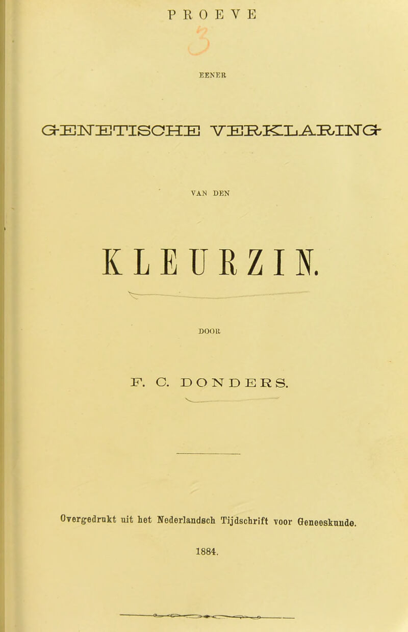 EENER GrENETTSCHE VAN DEN K L E ü R Z I N. DOOR F. C. DONDERS. Overgedrukt uit het Nederlandsch Tijdschrift voor Geneeskuudo. 1884.