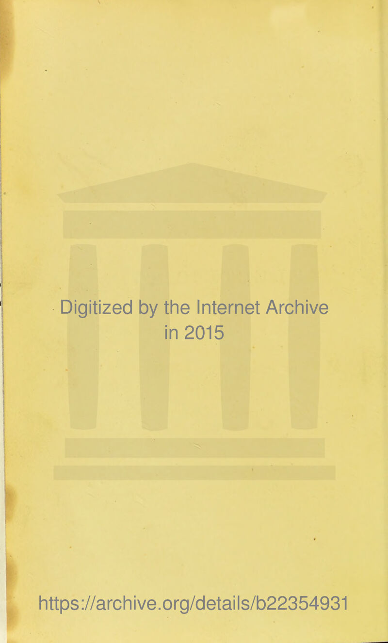 Digitized by the Internet Archive in 2015 https://archive.org/details/b22354931