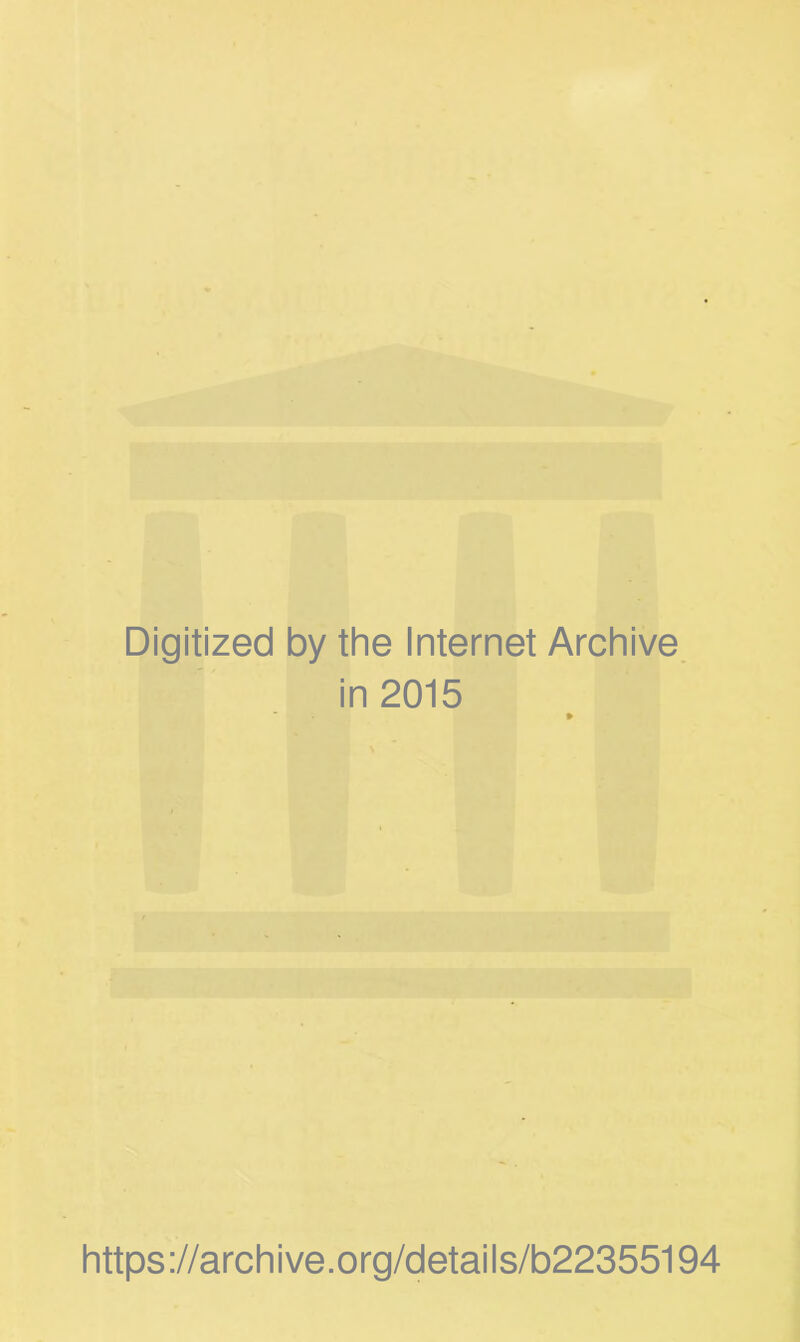 Digitized by the Internet Archive in 2015 https://archive.org/details/b22355194