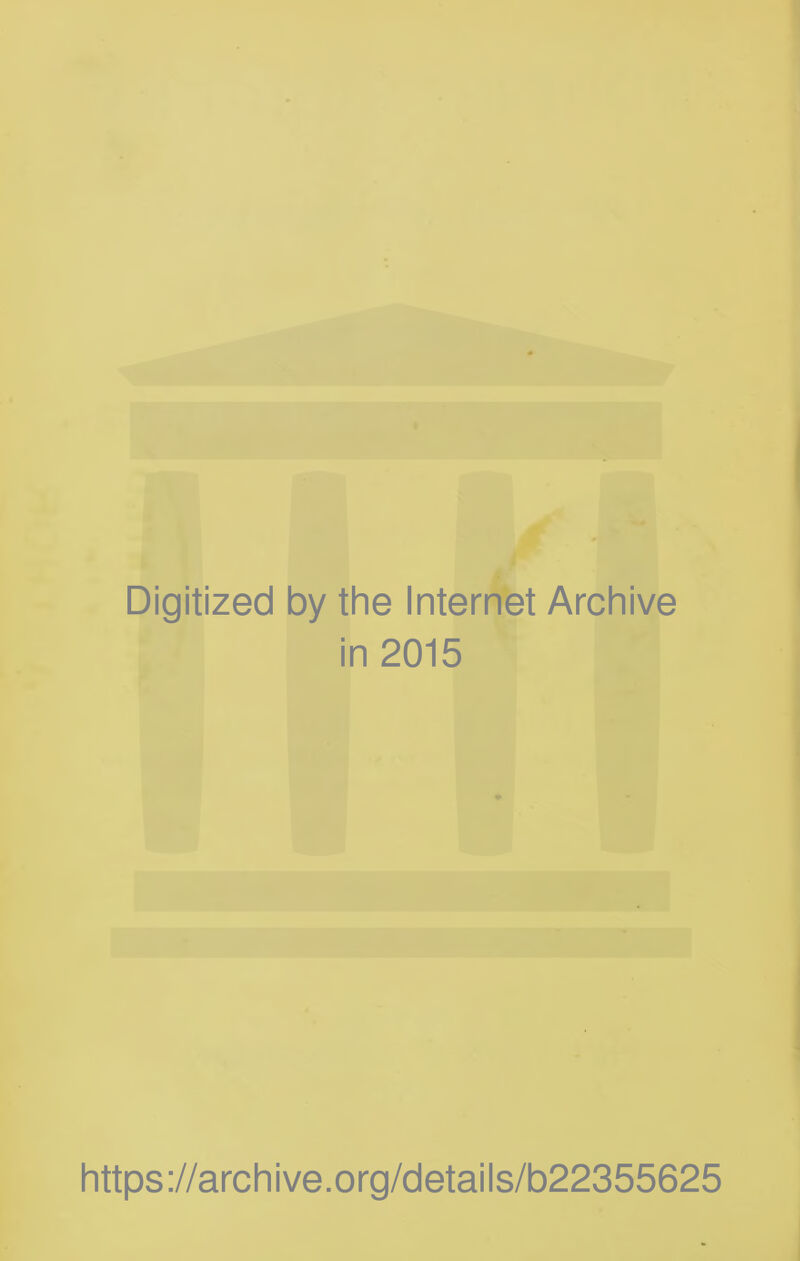 Digitized by the Internet Archive in 2015 https://archive.org/details/b22355625