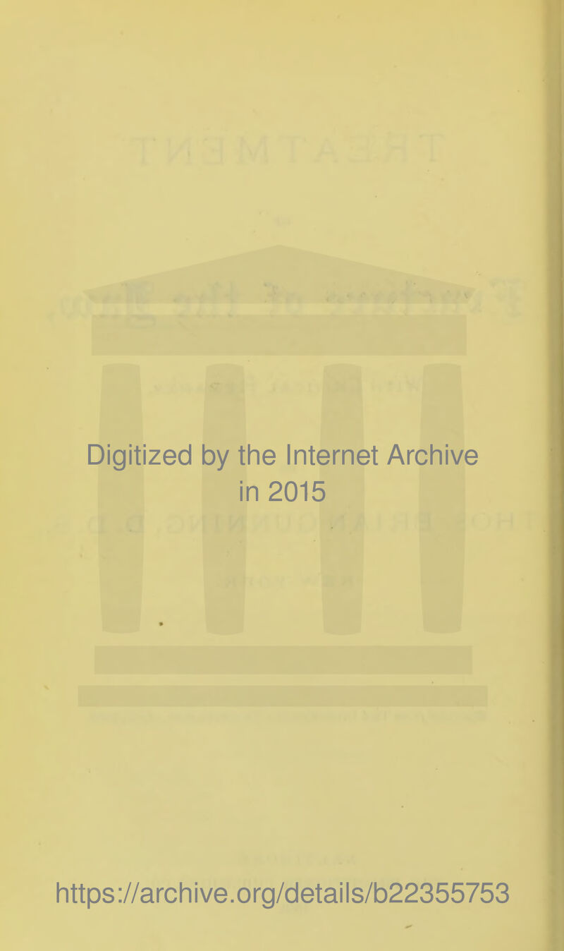 Digitized by the Internet Archive in 2015 https://archive.org/details/b22355753