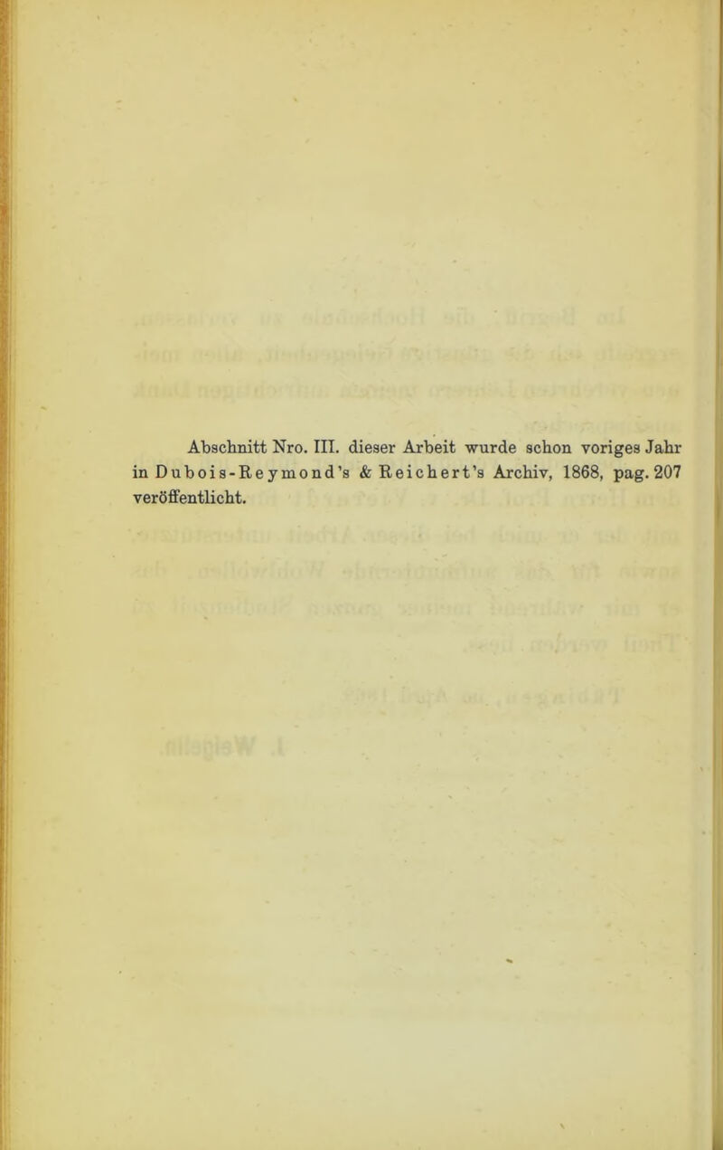 inDubois-Reymond’s & Reichert’s Archiv, 1868, pag. 207 veröffentlicht.