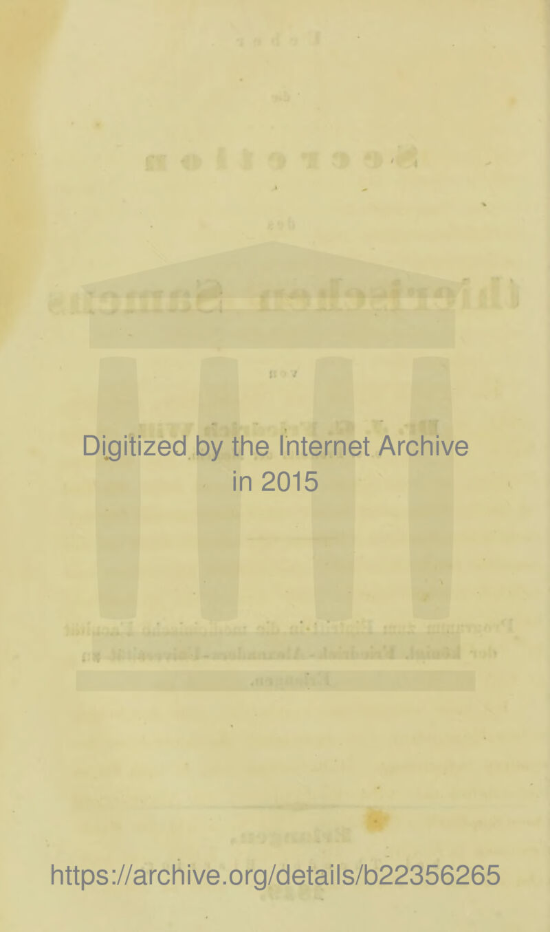 Digitized by the Internet Archive in 2015 https://archive.org/details/b22356265