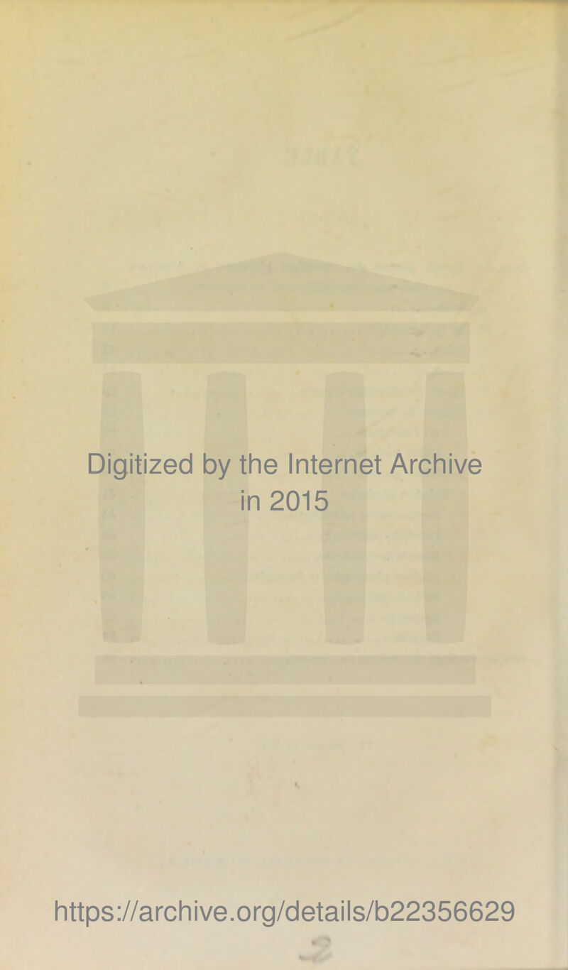 Digitized by the Internet Archive in 2015 https://archive.org/details/b22356629