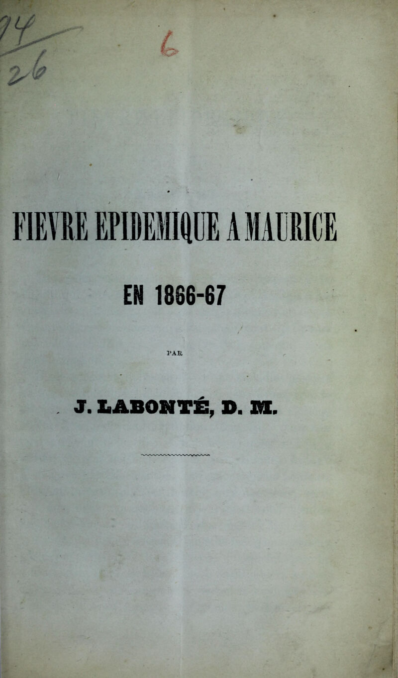 EN 1866-67 PAR J. LABONTÉ, D. m.