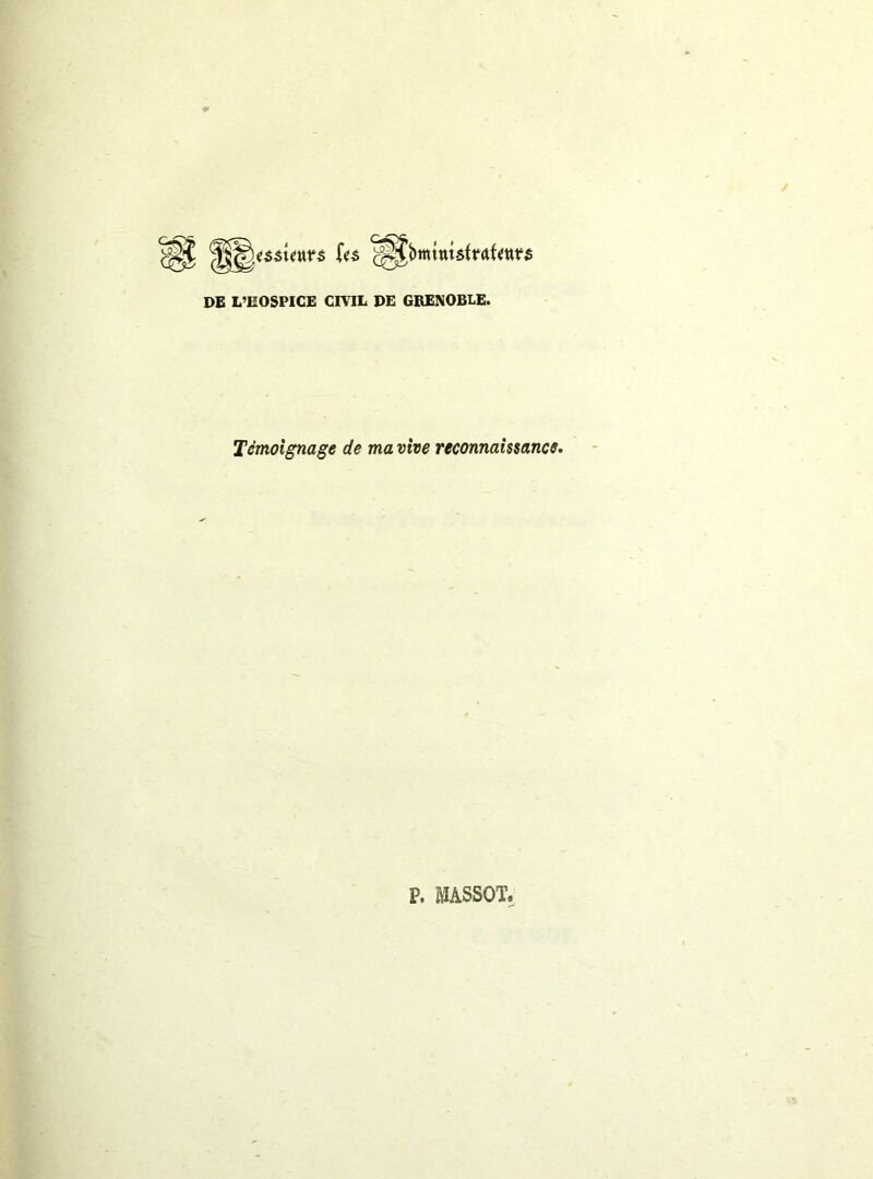 DE L’EOSPIGE CIVIL DE GRENOBLE. Témoignage de ma vive reconnaissance.