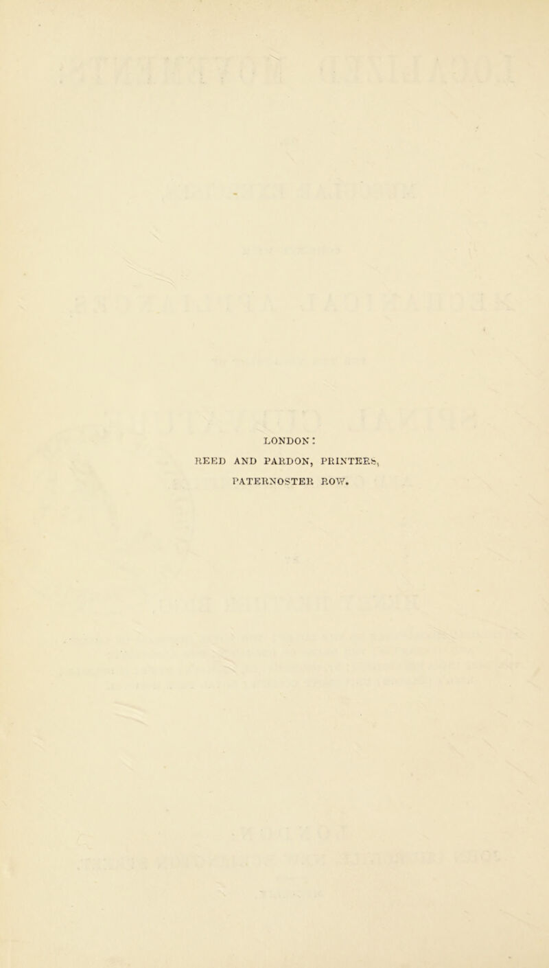 LONDON REED AND PARDON, PATERNOSTER PRINTERS, ROW.