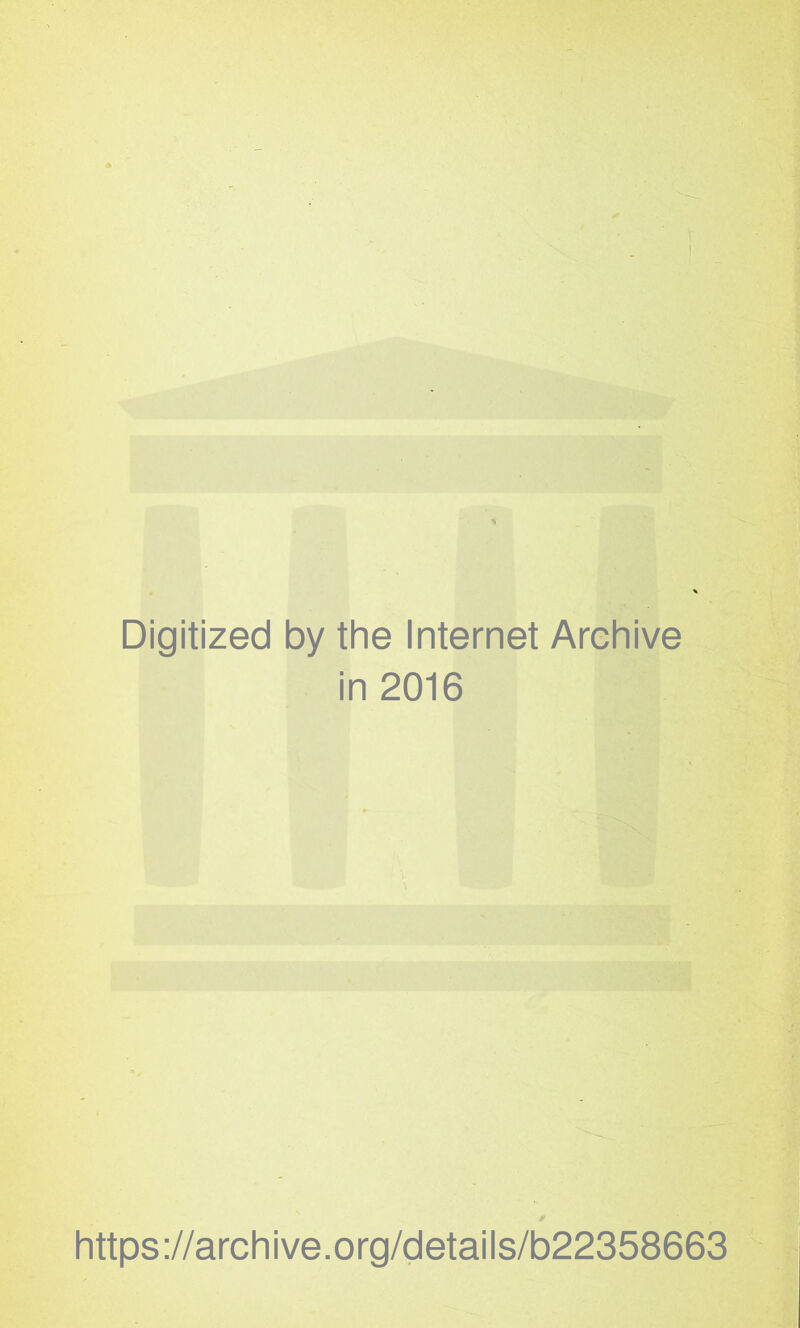 Digitized by the Internet Archive in 2016 https://archive.org/details/b22358663