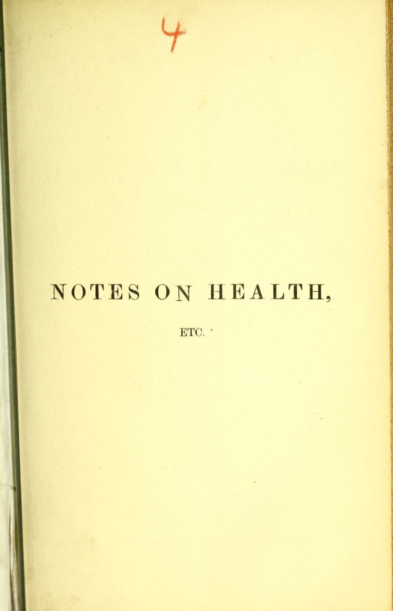 NOTES ON HEALTH ETC, '