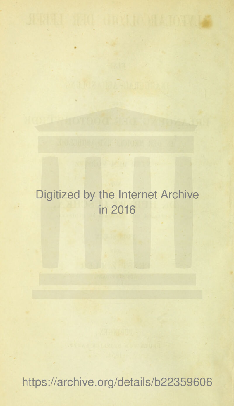 Digitized by the Internet Archive in 2016 https://archive.org/details/b22359606