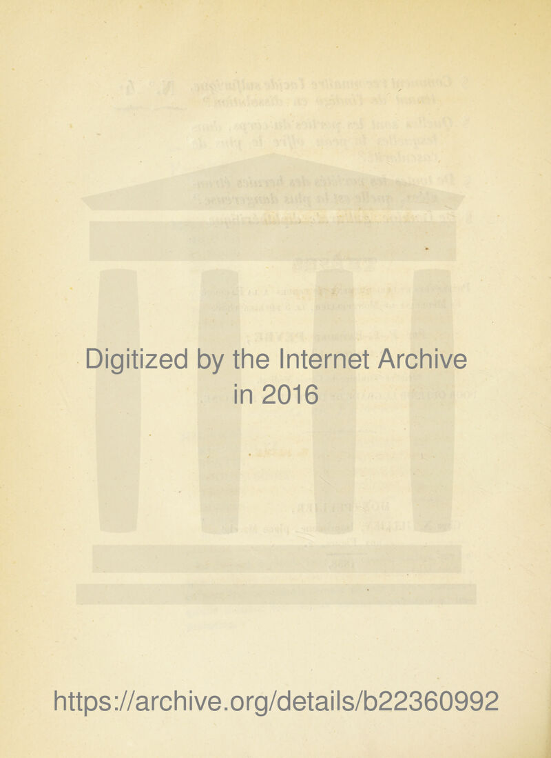 Digitized by the Internet Archive in 2016 https://archive.org/details/b22360992