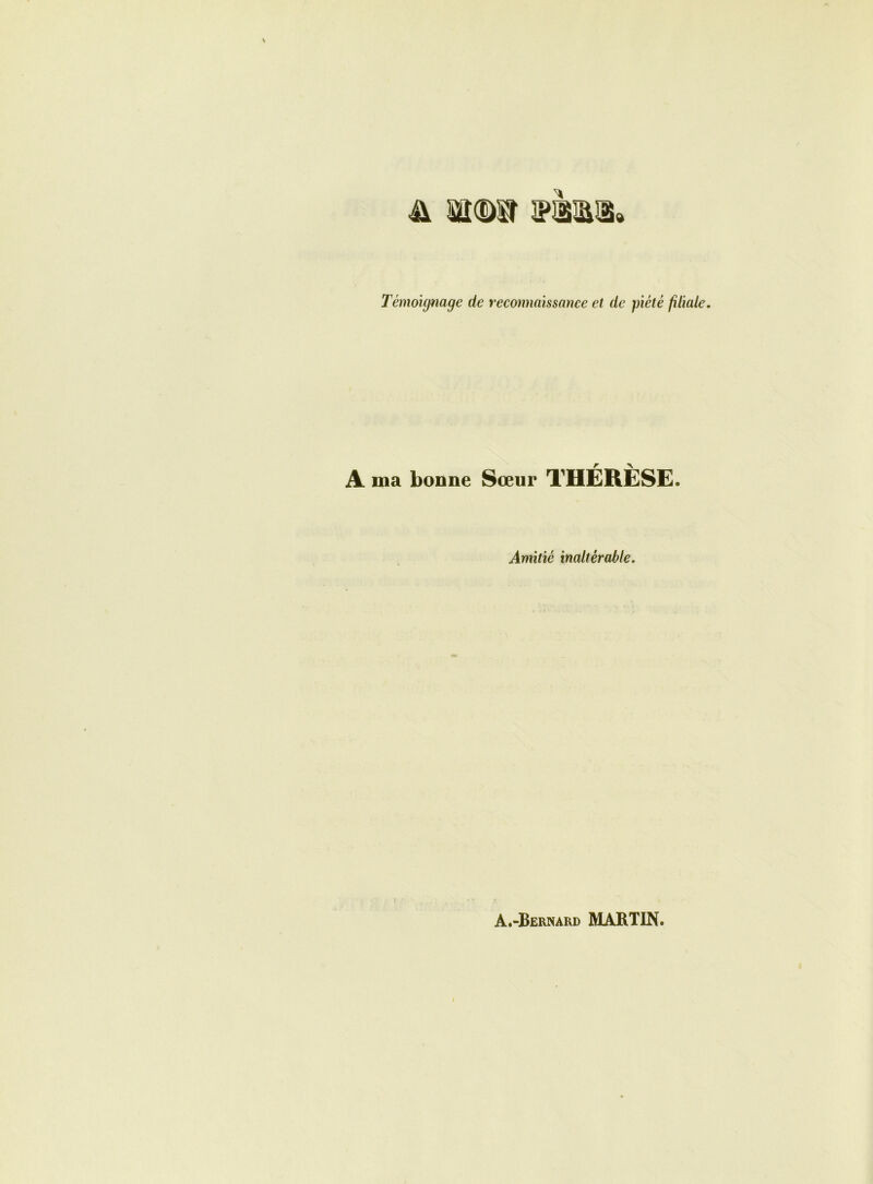 & mm mm< Témoignage de reconnaissance et de piété filiale. ma bonne Sœur THÉRÈSE. Amitié inaltérable.