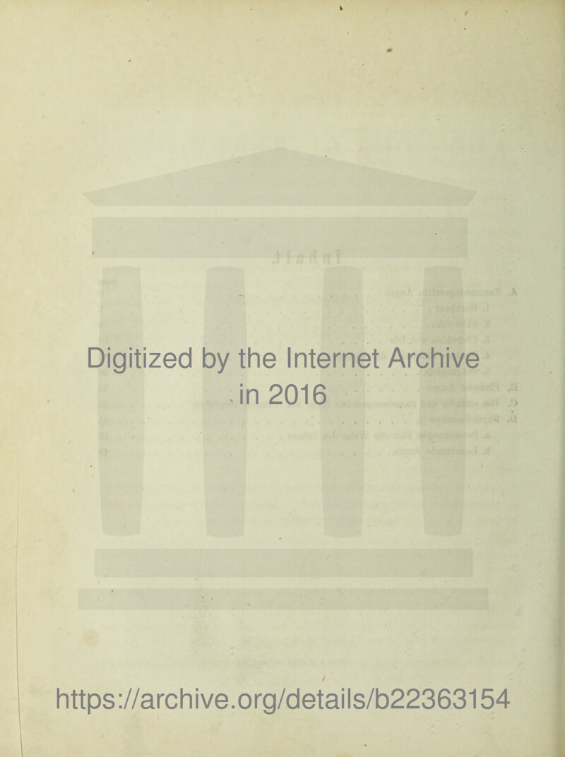 Digitized by the Internet Archive • in 2016 https://archive.org/details/b22363154