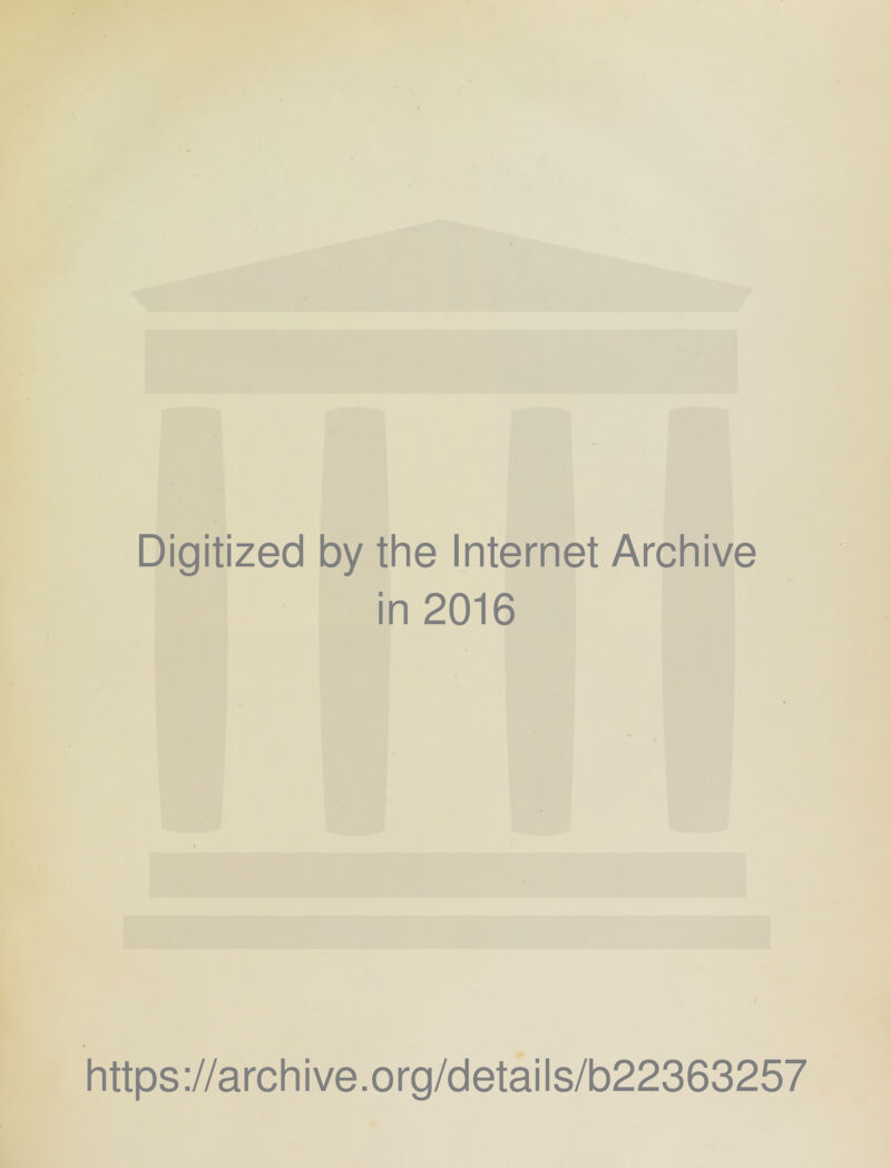 Digitized by the Internet Archive in 2016 https://archive.org/details/b22363257