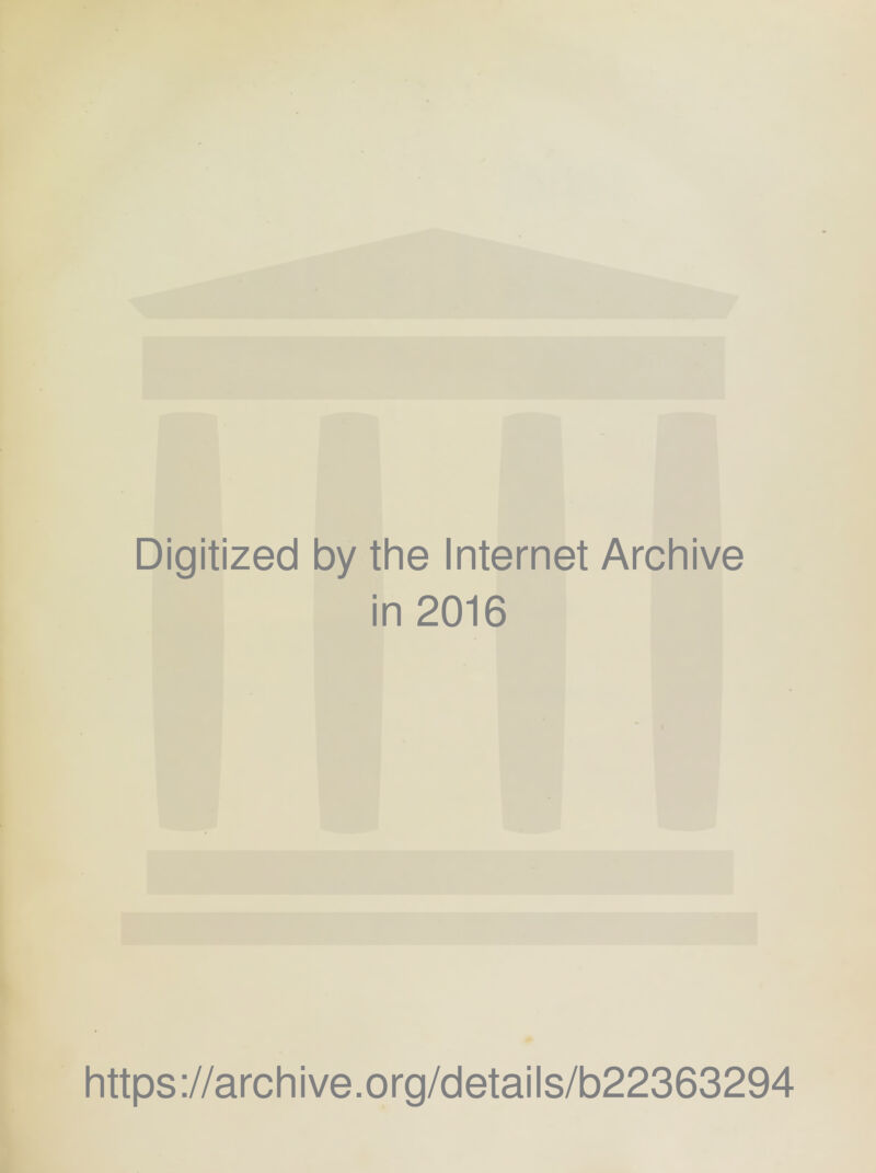 Digitized by the Internet Archive in 2016 https://archive.org/details/b22363294