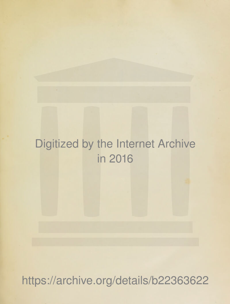 Digitized by the Internet Archive in 2016 https ://arch i ve. o rg/detai Is/b22363622