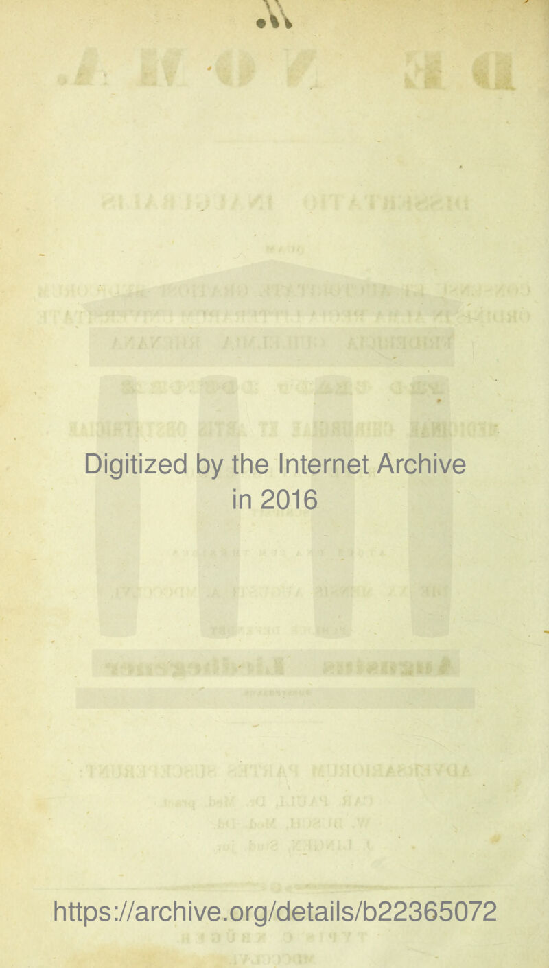 Digitized by the Internet Archive in 2016 https://archive.org/details/b22365072