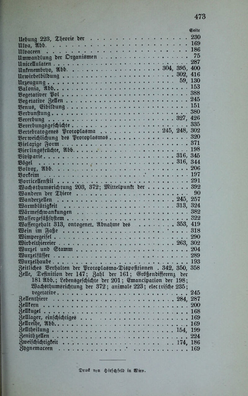 Slbnapme beS 304, 395, ♦ 302, . 59, 327, 245, 248, 316, 316, Uebung 223, Speorie ber . . . • Uloa, Hbb Uloaceen Umtoanblung ber Organismen . . . Unieettulaten ...... * Unfenembrpo, 2lbb. ...♦♦.•• Urtoirbelbilbung ♦ Urzeugung ♦ * SSalonia, SXbb ♦ . SSegetatioer ^3ot . * ♦ ♦ SSegetatioe Betten .......... S3enuS, Gcibilbung .......... SSerbunftung Vererbung * ♦ . . . • . . SSererbungsgef<Jpitf)te ...... . . . SS ertebrato genes Protoplasma . ♦ . SSertoeicplicpung bes Protoplasmas . SSietajcige $orm . . . ♦ . SSiertingSfriicpte, Slbb. . ♦ SSiöiparie. ♦ . SSögel SSolbo^, 2lbb. ...... SSorfeim ........ SSorticettenftil . SÖ&acpStpumSricptung 203, 372; ttftittelpunft ber Sanbern ber Spiere . . SBanber^etten ...... Sßarmblütigfeit . . . . Sarmefcpmanfungen . . SSaffergefäfjfpftem .... Sajfergepalt 313, ontogenet Sein im $afce ...... SÖßitnpergeifel ........ Sirb eltpiereier ....... Surret unb «Stamm . . . Surgelfiiffer ........ Surjelpaube BeitlicpeS SSerpalten ber ProtoplaSma=DiSpofttionen . 342, 350, Bette, Definition ber 147; 3aP* ber 161; ©röfjenbiffereng ber 181 2lbb.; £ebenSgefcpid)te ber 201; ©mancipation ber 198; Sacpstpumsricptung ber 372; animale 223; electrifdpe 235; oegetatiöe. . Bettentpiere 284, Bettfern Bettfuget Bettlager, einfcpicptiges Bettretpe, 2tbb.. Betttpeilung 154, Benitp jetten 3»eifdpi<jptigfeit . . . 174f Bpgnemaceen . . 245, . . 313, . . 353, 263. @e-ite 230 169 186 75 287 400 416 130 153 388 245 151 380 426 335 302 320 371 198 345 344 206 197 291 392 90 257 324 382 322 419 318 290 302 204 289 193 358 245 287 200 168 169 169 199 224 186 169 ©tuet Den £>trf$fclb in 2Pien.
