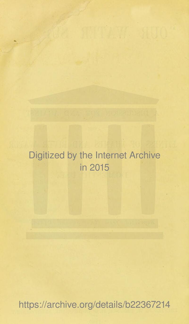 Digitized by the Internet Archive in 2015 https://archive.org/details/b22367214