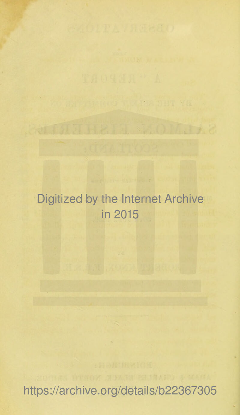 Digitized by the Internet Archive in 2015 https://archive.org/details/b22367305