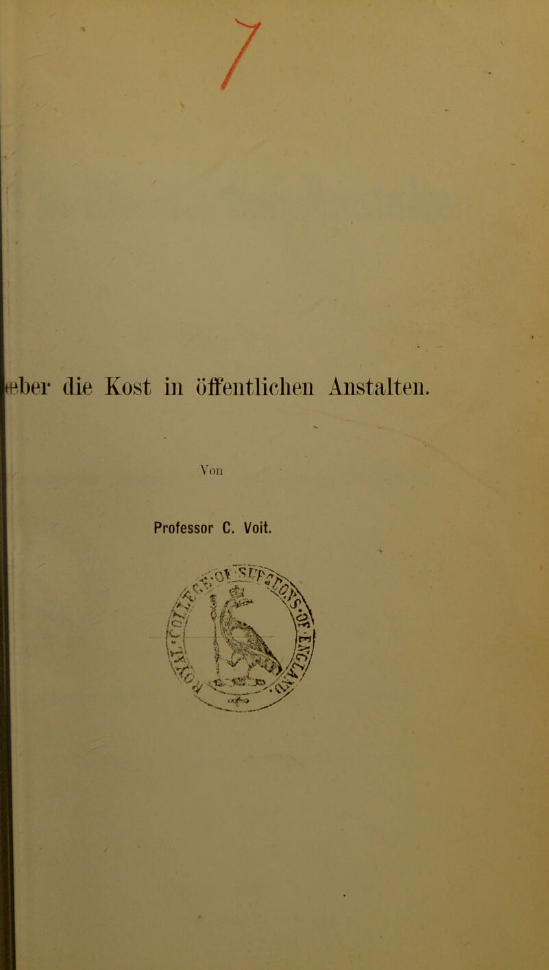 her die Kost in öffentlichen Anstalten Von Professor C. Voit.