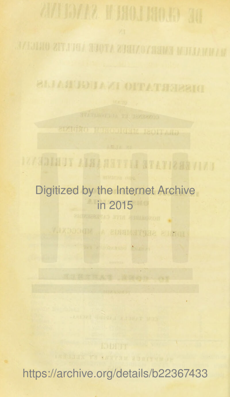 Digitized by the Internet Archive in 2015 https://archive.org/details/b22367433