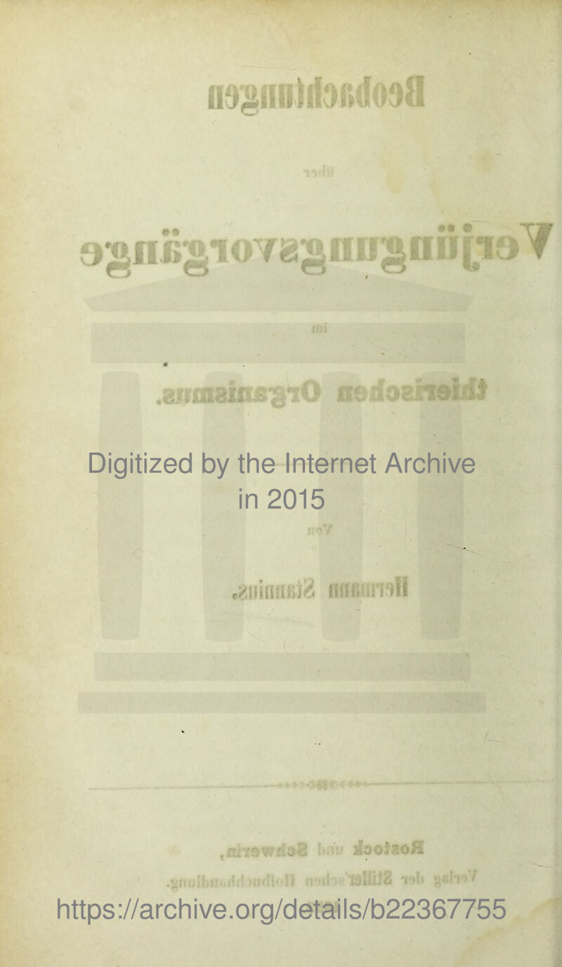 agfiirgiovagniigim [u>7 .sirmalnß^iO iiödoErieidJ Digitized by the Internet Archive in 2015 Hitü .mH - yÜ jfooteoH .jjiiui; i .,U I)<n« Ü H Ar iüiliiE -1 j*«tr)7 https://archive.org/details/b22367755