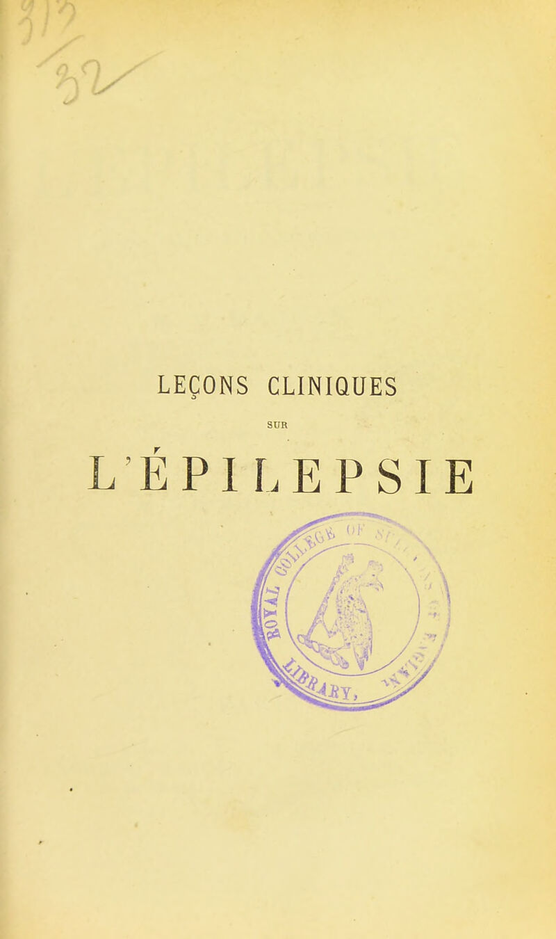 LEÇONS CLINIQUES L’EPILEPSIE