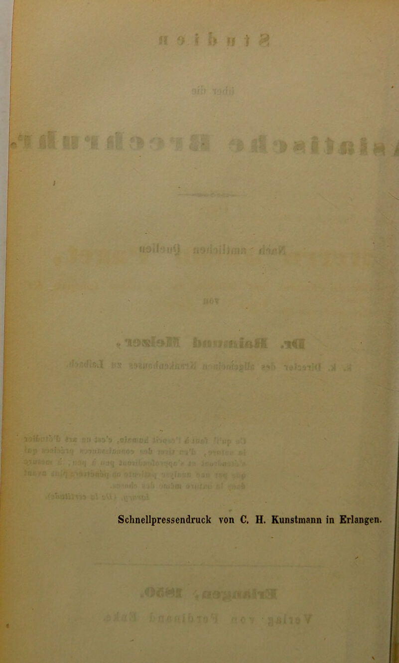 • ‘ :• )  (■/' ■ • * 3 i HO HO’ il'iiij !;)«'• t\ Sösl ■! I’ti ■ 1 iaffl .*!<£ ■ •■'■■•I v-, ,j- ,r <! • • .•'Vf. ;:i , -j-j i J» Ä-Jsi !3T W_>3BM;ißi)00 Mlb 13 ij.tast ifiii <11. \ 1 • J • ,i i&iJdt ull'J/t: Schnellpressendruck von C. H. Kunstmann in Erlangen. <t afr;*, V