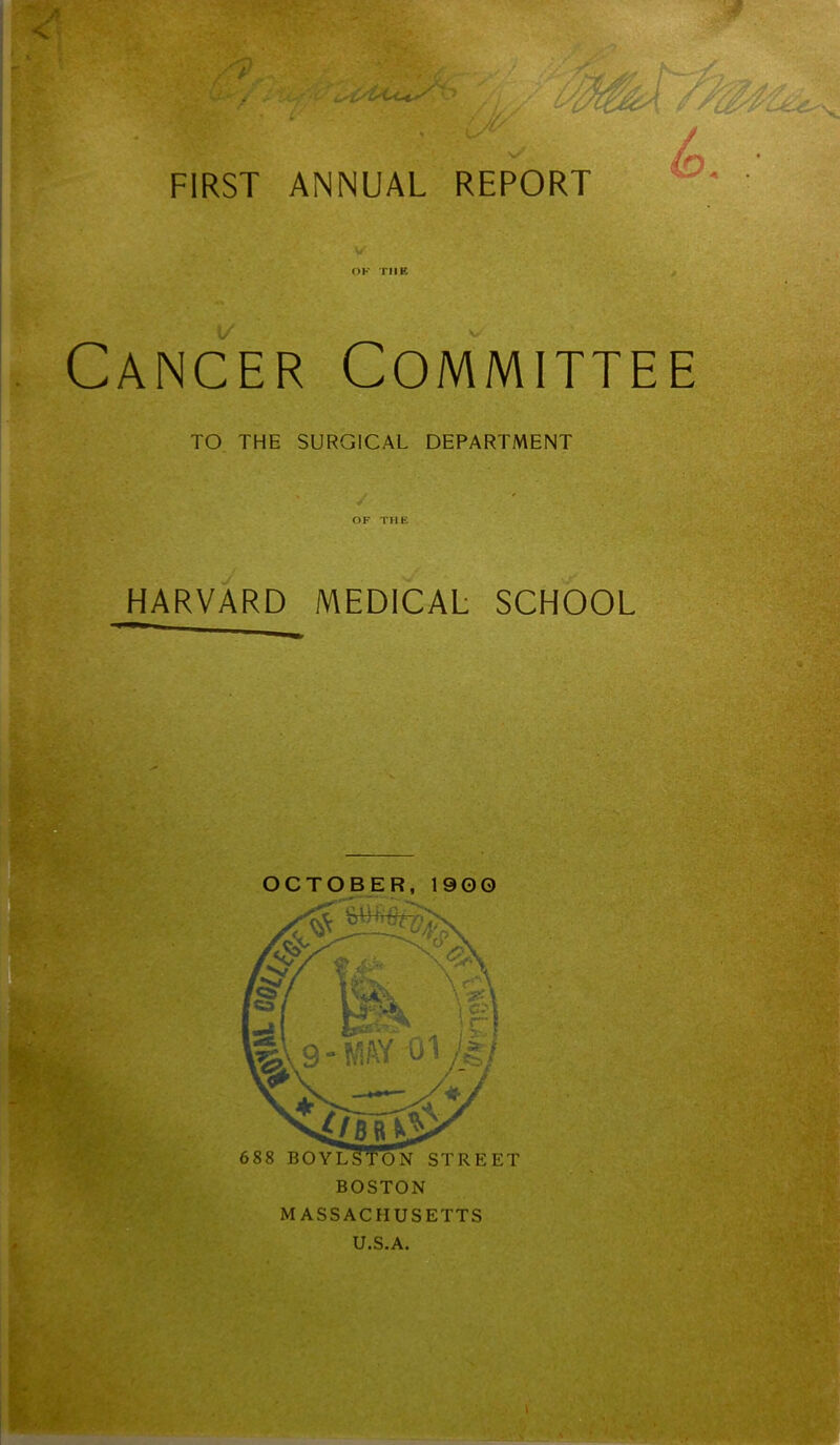 !r‘- • OK THE Cancer Committee TO THE SURGICAL DEPARTMENT OF THE HARVARD MEDICAL SCHOOL