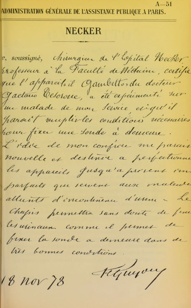 A—51 ADMINISTRATION GÉNÉRALE DE L'ASSISTANCE PUBLIQUE A PARIS. NECKER tecc su / l k soussignéy ('/u ^^ijuyeicA je pu* ^du^UtZvZcc ô/ocfe (3f dX’Jcuio ^0 éJc / <*-- eCtCz/j&t** //y < tA^yx/janjCn du? Zc^m ce <Z éJ/i c?< c Z ^ / ^ / ■ ^/V- étetdZt fc(Uft) ecM^r * (ZùtuôZe dt ///e<cZ<’c y Z(9 /t x cy - Z/yy e ^{Mscéùs Z /Z f / s csa < . c< 7tt£y(~ç_ / / /Y'/' y t c Y /) / 7'7UU i^f g^L sdej /Y/Y Y 'C âL y^i.U? 1^/^ 7’*' ^’/f ^ 4 Zt -J ^ /YYyv/y ^ 'U ' / ^ ^Z ^ ^ //l y Y Y /^Y SY Y/UC <# <^Vyy /iyV Y?/^ Y ' l/l < </, t /y /r y ,Y <■ < ^ /U<fr n <■ ^ ^ ^ Y'/ylf^fcs*- J Y/xi Y tudcY / / yÇ '' /c Z^* f L1-'/ U^Cl^y CCM^rL^ ^<7 J/il Y/Y Y fUHii Ztu~ Jc7 it rd -t sj/s r-x Yyy( y fa ' f £ <>* Y Y C /J J/i d e/^LYs ds . (’f < / $ /iÉ/K
