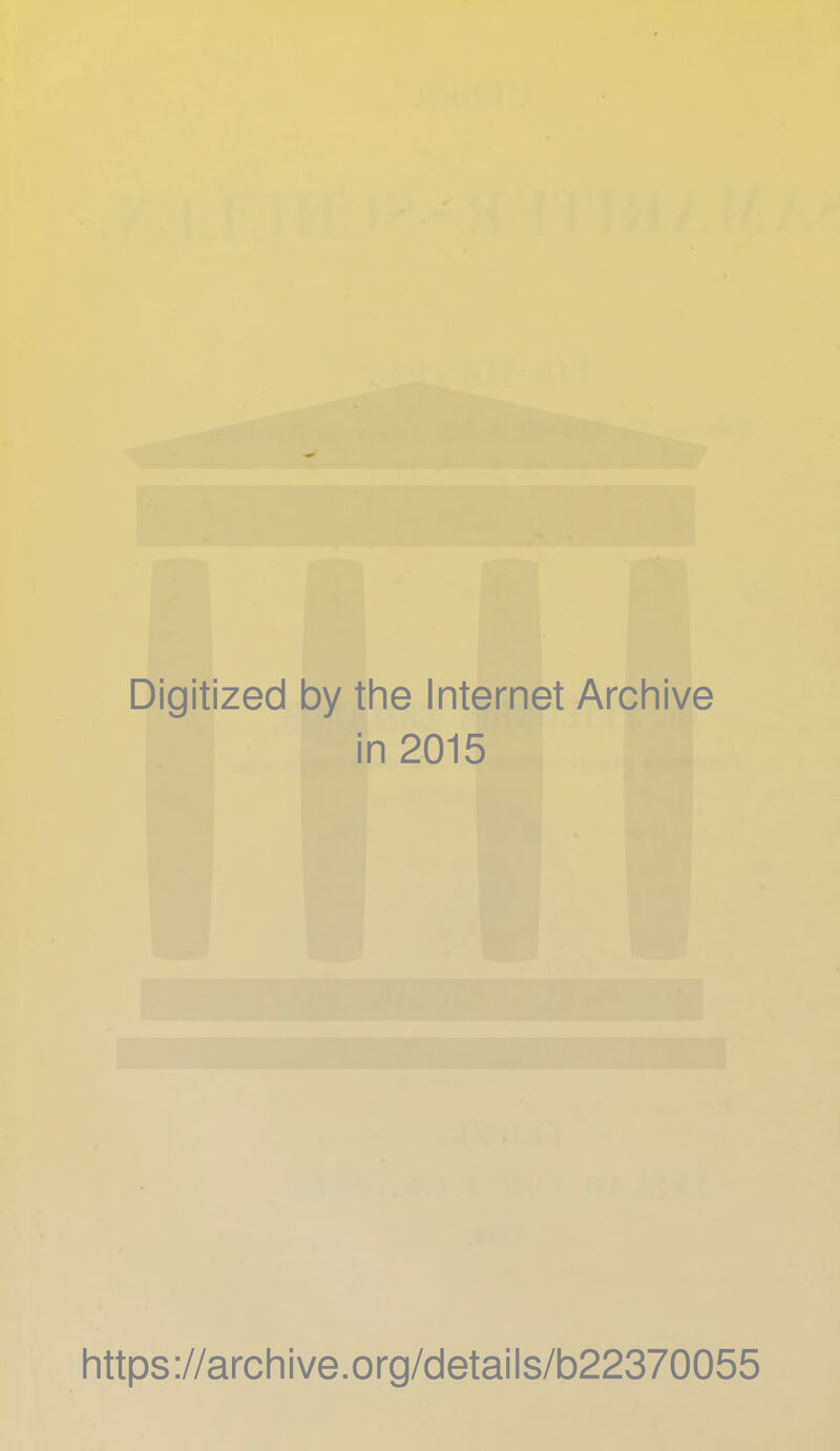 Digitized by the Internet Archive in 2015 https://archive.org/details/b22370055