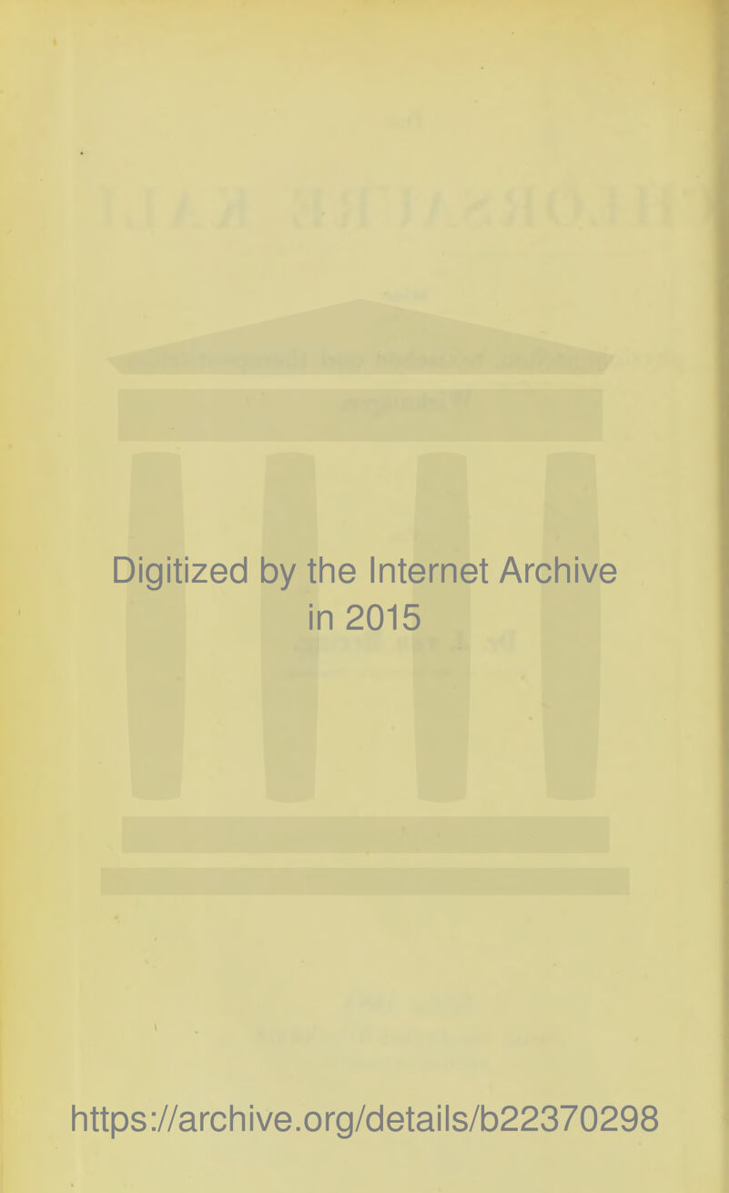 Digitized by the Internet Archive in 2015 l https://archive.org/details/b22370298