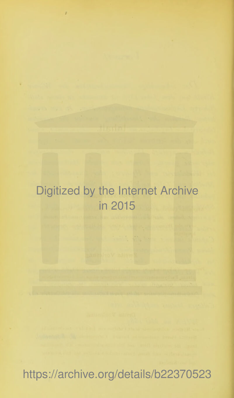 I Digitized by the Internet Archive in 2015 https://archive.org/details/b22370523