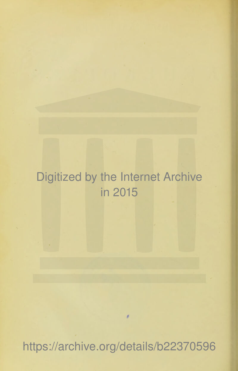 Digitized by the Internet Archive in 2015 t https://archive.org/details/b22370596