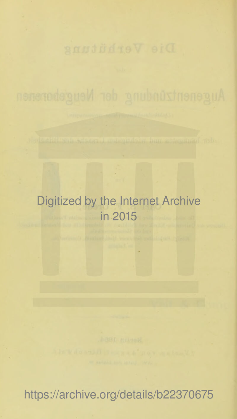 Digitized by the Internet Archive in 2015 https://archive.org/details/b22370675