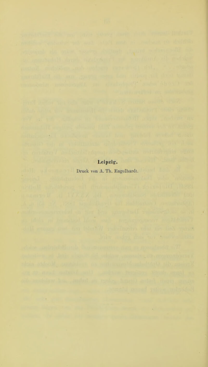 Leipzig-. Druck von A. Th. Engelhardt.