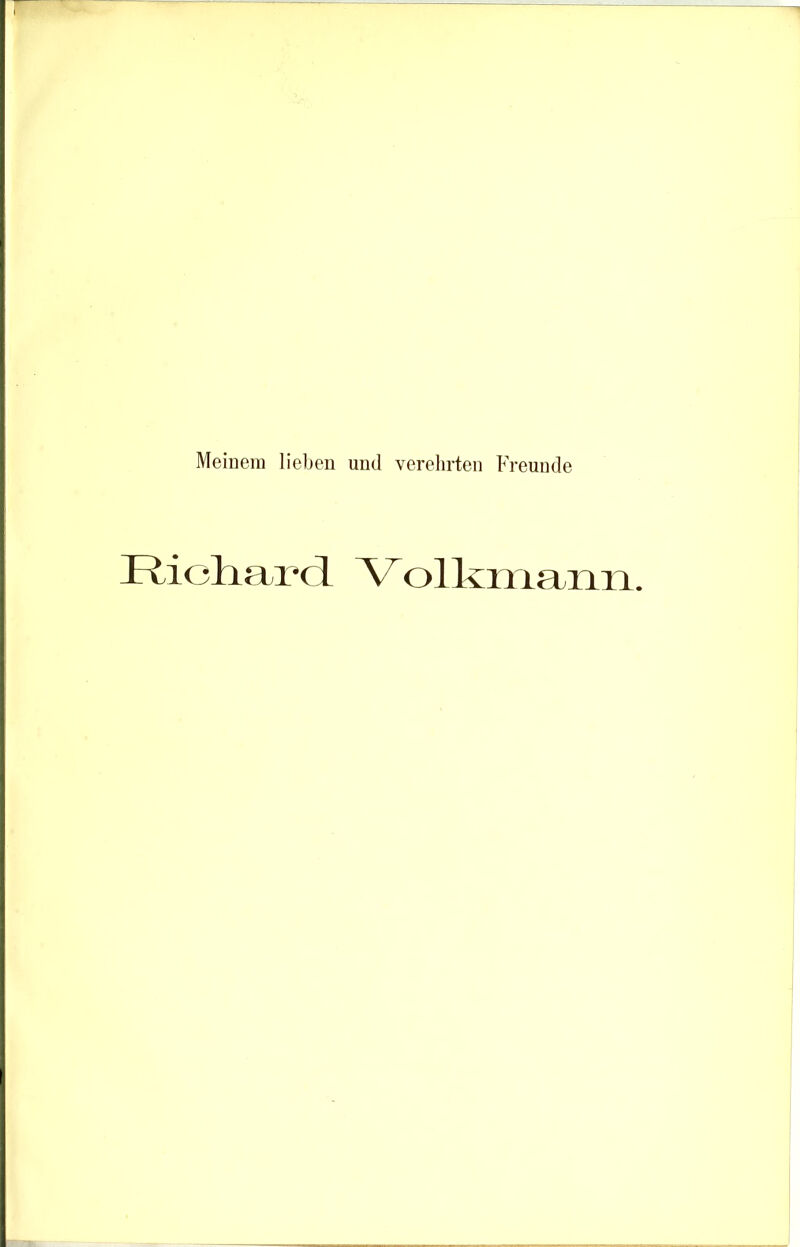 Meinem lieben und verelirten Freunde Iriioliarcl Volkmann.