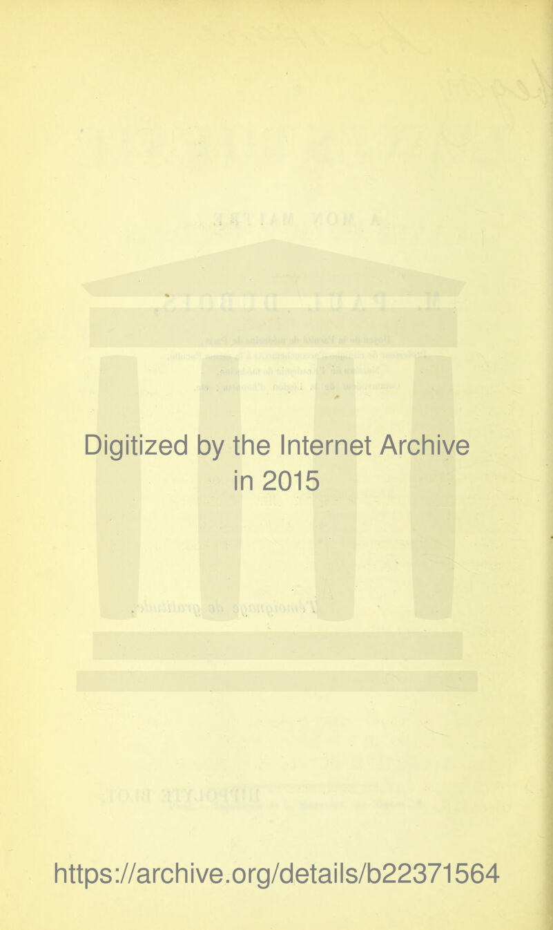 Digitized by the Internet Archive in 2015 https ://arch i ve. o rg/detai I s/b22371564